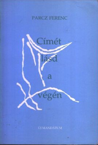 Parcz Ferenc - Címét lásd a végén (dedikált)