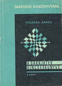 Földeák Árpád - A sakkjáték kincseskönyve