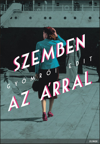 Gyömrői Edit - Szemben az árral