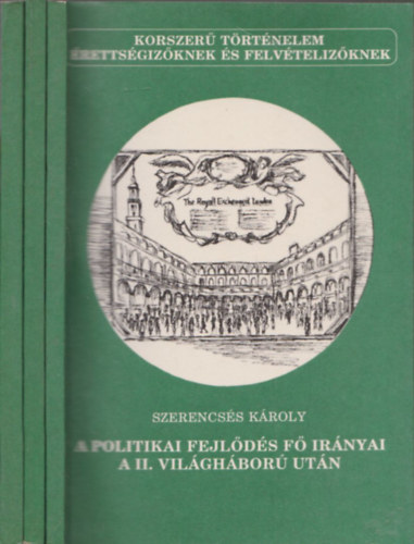 3 db Korszerű Történelem Érettségizőknek és felvételizőknek: A politikai fejlődés fő irányai a II. világháború után + Magyarország története 1919 őszétől a II. világháború végéig + Magyarország története (1790-1918)