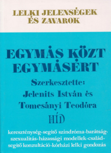 Tomcsnyi Teodra Jelenits Istvn - Egyms kzt - Egymsrt (Lelki jelensgek s zavarok)