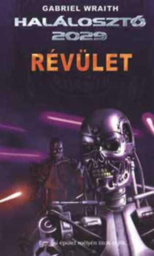 Gabriel Wraith - Halloszt 2029: Rvlet