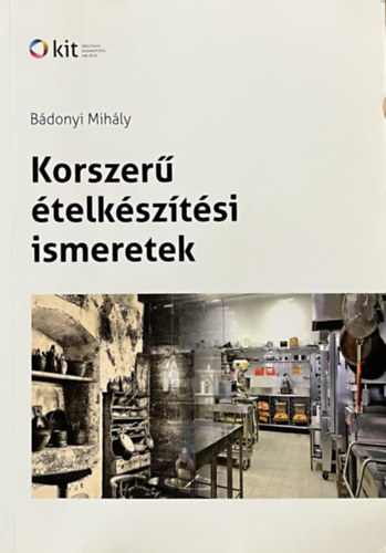 Bádonyi Mihály - Korszerű ételkészítési ismeretek I-II.