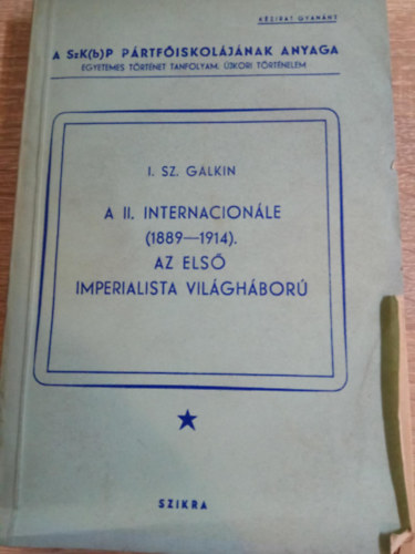 I. Sz. Galkin - A II. Internacionálé (1889-1914). - Az első imperialista villágháború