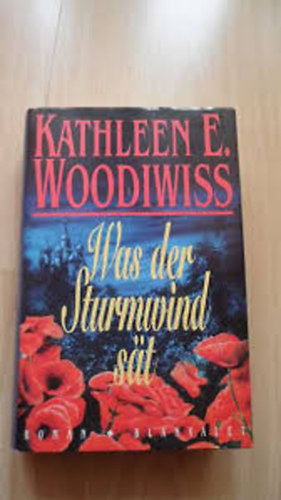 Kathleen E. Woodiwiss - Was der Sturmwind st