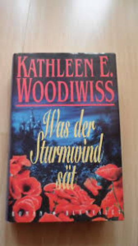 Kathleen E. Woodiwiss - Was der Sturmwind s�t