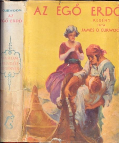 James O. Curwood - Az �g� erd� (I. kiad�s)