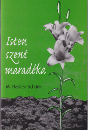 M. Basilea Schlink - Isten szent maradka