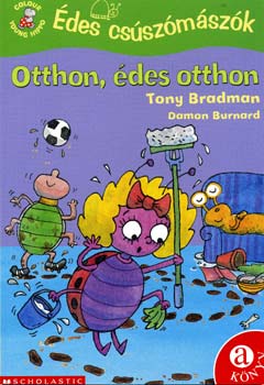 Tony Bradman - Otthon, �des otthon - �des cs�sz�m�sz�k