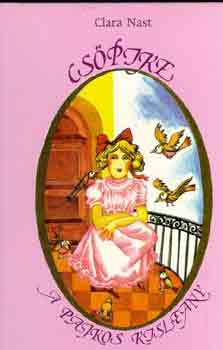Clara Nast - Cs�pike, a pajkos kisle�ny