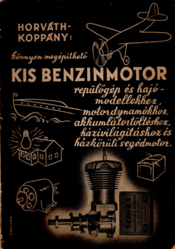 Horvth - Koppny - Knnyen megpthet KIS BENZINMOTOR replgp- s hajmodellekhez, motordinamkhoz,  hzivilgtshoz, akkumultortltshez s hzkrli segdmotornak