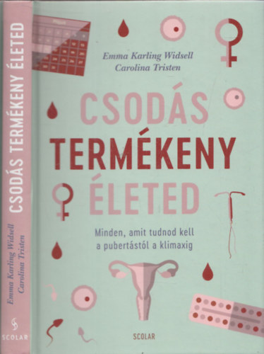 Tristen, Carolina Emma Karling Widsell - Csod�s term�keny �leted - Minden, amit tudnod kell a pubert�st�l a klimaxig