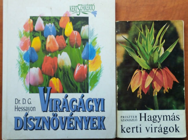 D. G. Hessayon - 2db kertészeti könyvl: Virágágyi dísznövények+Hagymás kerti virágok