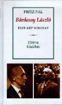 Pritz Pál - Bárdossy László (élet-kép sorozat)