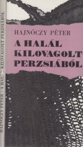 Hajn�czy P�ter - A hal�l kilovagolt Perzsi�b�l (I. kiad�s)