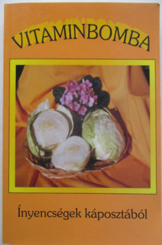 Klement Emma  (szerk.) - Vitaminbomba. �nyencs�gek k�poszt�b�l