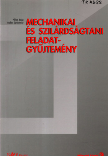 Alfred, Schlemmer, Walter B�ge - Mechanikai �s szil�rds�gtani feladatgy�jtem�ny