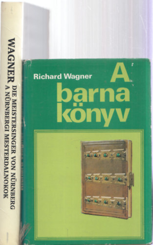 Richard Wagner - 2 db. zenei m (A nrnbergi mesterdalnokok + A barna knyv - Napl, feljegyzsek 1865 - 1882)