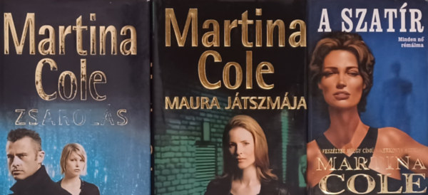 Martina Cole - Zsarolás + Maura játszmája + A szatír (3 mű)
