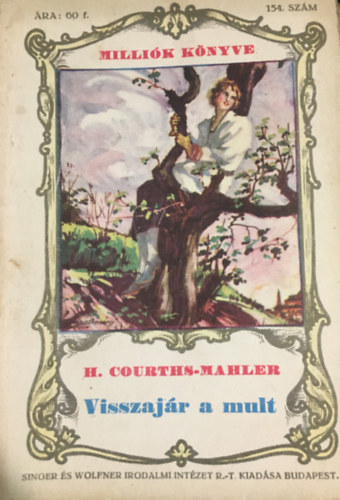 H. Courths-Mahler - Visszaj�r a m�lt - Milli�k k�nyve 154. sz�m