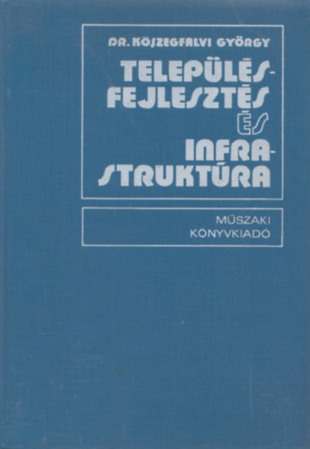 Dr. Kőszegfalvi György - Településfejlesztés és infrastruktúra