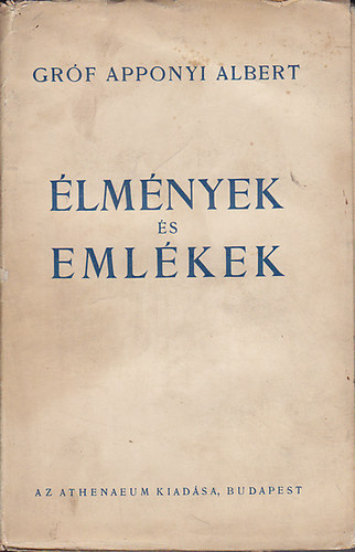Gróf Apponyi Albert - Élmények és emlékek