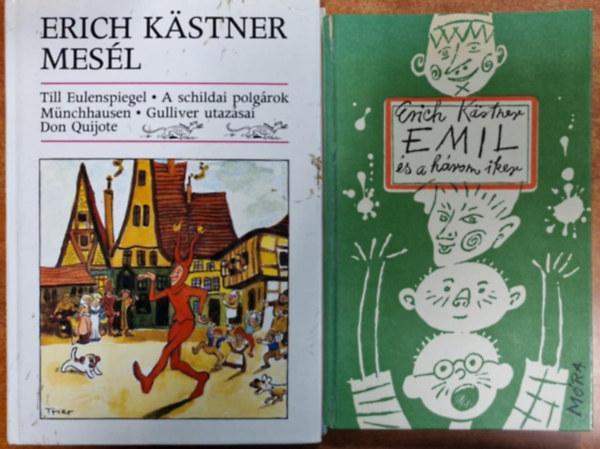 Erich Kästner - 2db Erich Kastner kötet-Emil és a három iker+Erich Kästner mesél - Till Eulenspiegel, Münchhausen, Don Quijote, A schildai polgárok, Gulliver utazásai