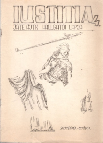 Fodor Endre, L�vay Zsolt  De�k Zsolt szerk. (szerk.) - Iustitia 4. - JATE �JTK hallgat�i lapja 1988 szeptember-okt�ber