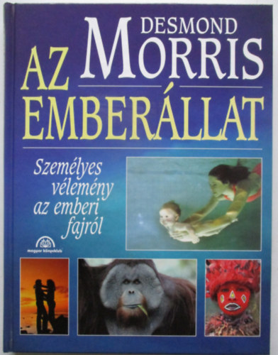 Desmond Morris - Az ember�llat - szem�lyes v�lem�ny az emberi fajr�l