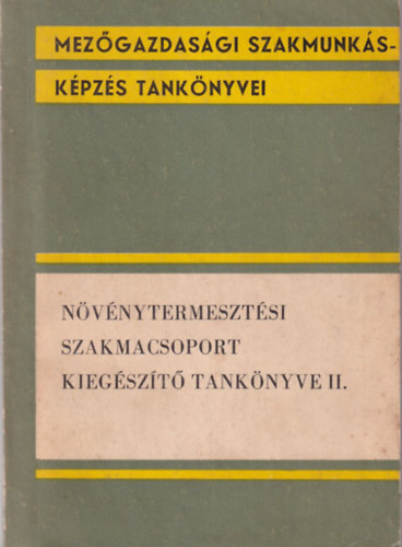 Kajtr Rudolf, Kecsks Andrs - Nvnytermesztsi szakmacsoport kiegszt tanknyve II.