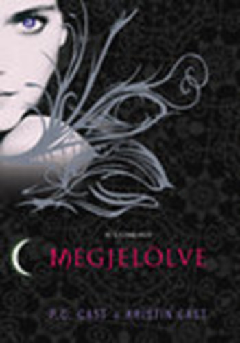 P. C.- Cast, Kristin Cast - Megjel�lve - Az �jszaka H�za 1.