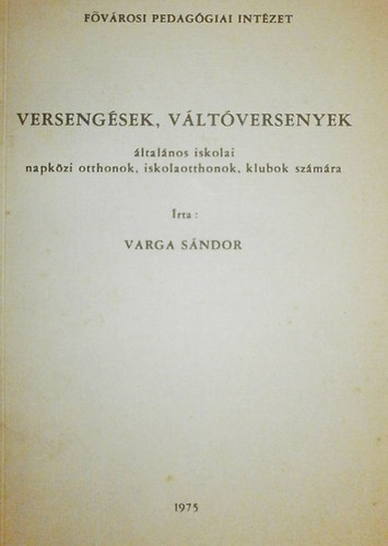 Varga S�ndor - Verseng�sek, v�lt�versenyek