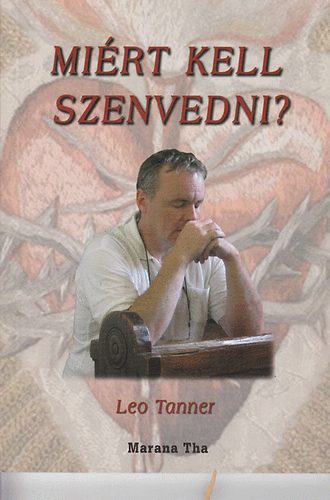 Tanner Leo - Miért kell szenvedni?