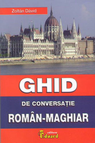 Dvid Zoltn - Ghid de conversatie roman-maghiar