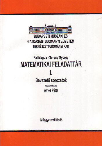 Antos Pter  (szerk.) - Matematikai feladattr I-II.