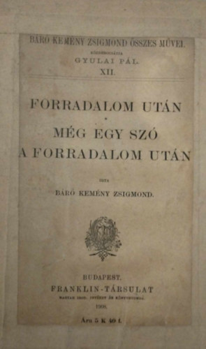 Gyulai P�l  (szerk.) - Forradalom ut�n - M�g egy sz� a forradalom ut�n