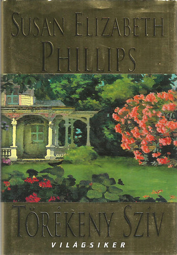 Susan Elizabeth Phillips - Törékeny szív