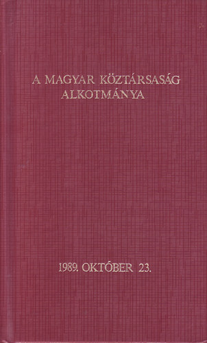A magyar köztársaság alkotmánya 1989.10.23