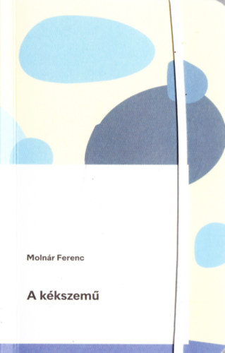 Molnr Ferenc - A kkszem