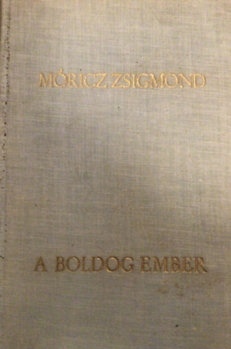 Mricz Zsigmond - A boldog ember