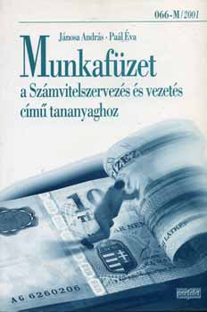Pa�l �va J�nosa Andr�s - Munkaf�zet a Sz�mvitelszervez�s �s vezet�s c�m� tananyaghoz