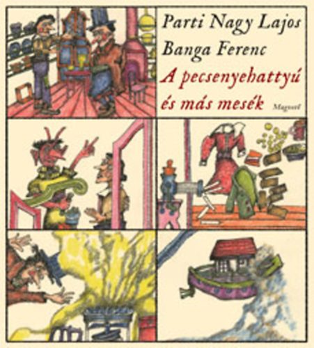 Parti Nagy Lajos - A pecsenyehattyú és más mesék