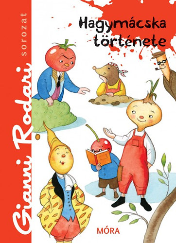 Gianni Rodari - Hagym�cska t�rt�nete