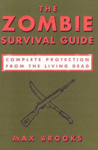 Max Brooks - The Zombie Survival Guide