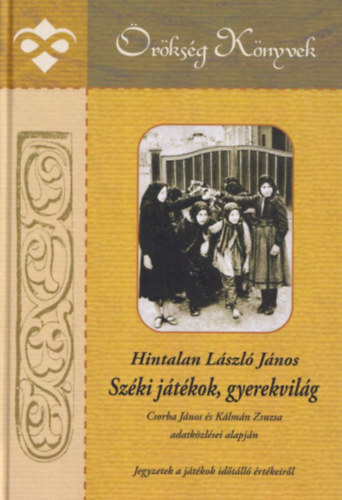 Hintalan L�szl� J�nos - Sz�ki j�t�kok, gyerekvil�g