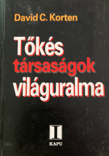 David C. Korten - Tőkés társaságok világuralma