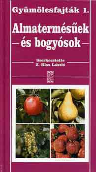 Z. Kiss Lszl - Almatermsek s bogysok