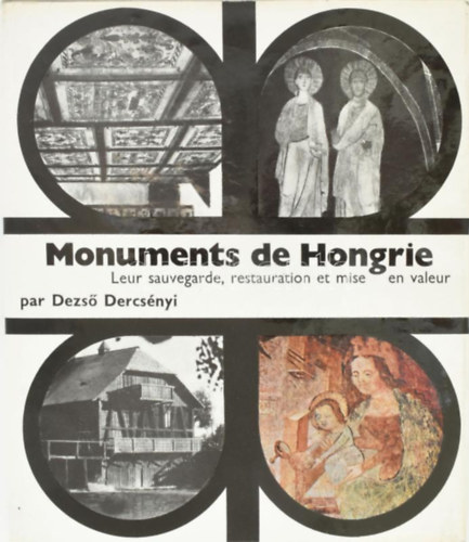 Dezs� Dercs�nyi - Monuments de Hongrie . Leur sauvegarde, restauration et mise en valeur