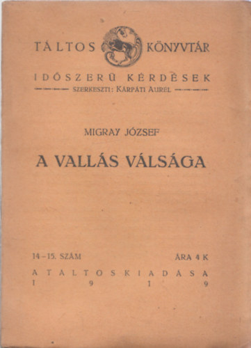 Krpti Aurl  Migray Jzsef (szerk.) - A valls vlsga (Tltos knyvtr) - 1919/14.-15. szm