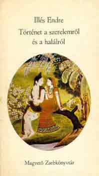 Ills Endre - Trtnet a szerelemrl s a hallrl